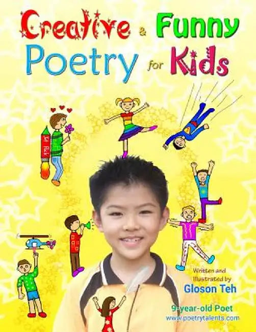 Creative & Funny Poetry For Kids by Gloson Teh