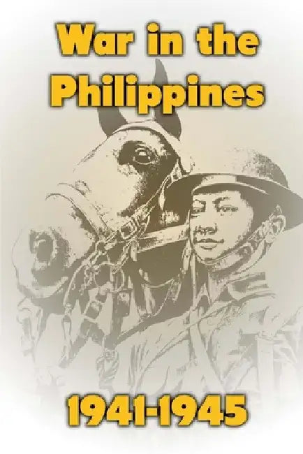 War in the Philippines, 1941-1945 by Ray Merriam