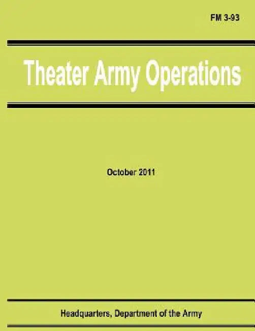 Theater Army Operations (FM 3-93) by Department Of the Army