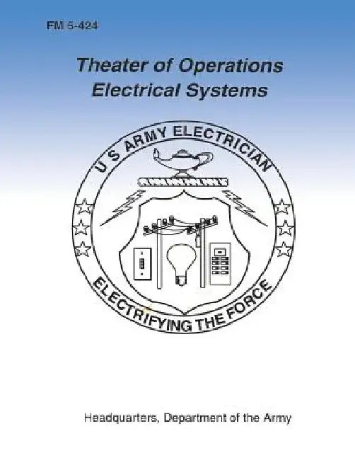 Theater of Operations Electrical Systems (FM 5-424) by Department Of the Army