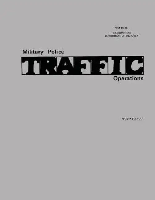 Military Police Traffic Operations (FM 19-25) by Department Of the Army
