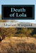 Death of Lola by Sharon Wiegand