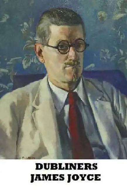 Dubliners by James Joyce