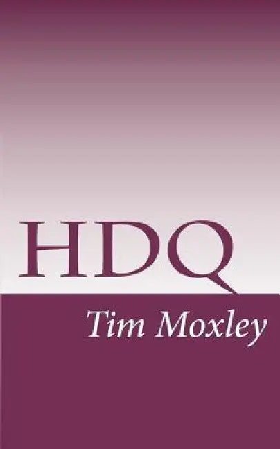 HDQ by Tim Moxley
