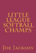 Little League Softball Champs by Joe Jackson