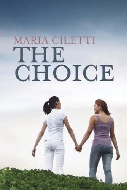 The Choice by Maria V. Ciletti