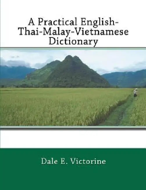 A Practical English-Thai-Malay-Vietnamese Dictionary by Dale E. Victorine