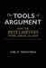 The Tools of Argument: How the Best Lawyers Think Argue and Win: How the Best Lawyers Think, Argue, and Win by Trachtman, Joel P.
