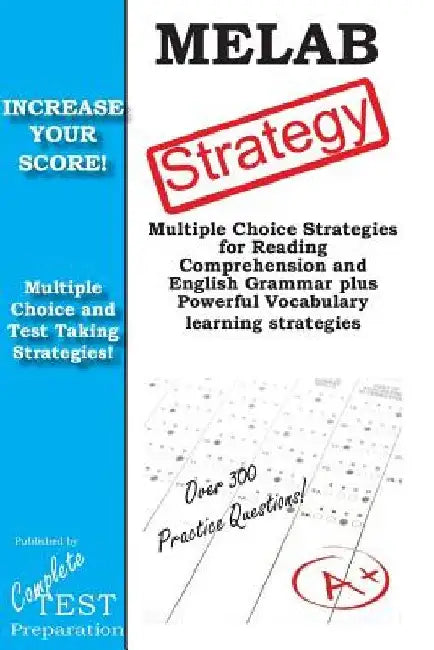 MELAB Strategy: Winning Multiple Choice Strategies for the Michigan English Language Arts Battery Exam by Complete Test Preparation Team