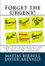 Forget the Urgent!: Rather Focus on the Important by Javier Arevalo