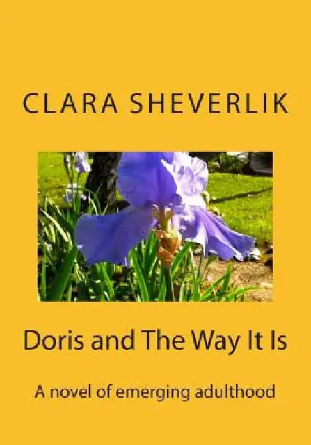 Doris and The Way It Is by Clara Sheverlik