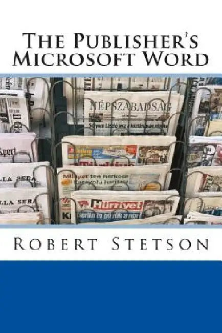 The Publisher's Microsoft Word by Robert Stetson