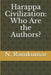 Harappa Civilization: Who Are the Authors? by Ramkumar, MR N.