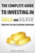The Complete Guide To Investing In Gold And Silver: Surviving The Great Economic Depression by Omar Johnson