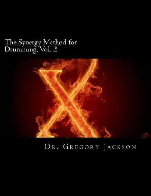 The Synergy Method for Drumming, Vol. 2 by Gregory J. Jackson