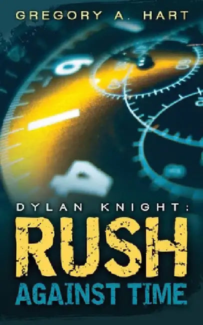 Dylan Knight: Rush Against Time by Hart, Gregory a.