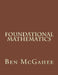 Foundation Mathematics by Ben McGahee