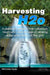 Harvesting H2o: A prepper's guide to the collection, treatment, and storage of drinking water while living off the grid. by Nicholas Hyde