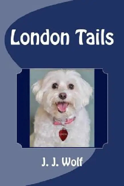 London Tails by J. J. Wolf