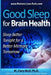 Good Sleep for Brain Health: Sleep Better Tonight for a Better Memory Tomorrow by M. Chris Wolf