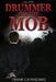 Drummer for the Mob by Frank a. Catanzano