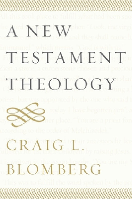 A New Testament Theology by Craig L. Blomberg
