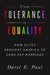 From Tolerance to Equality: How Elites Brought America to Same-Sex Marriage by Darel E. Paul