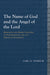 The Name of God and the Angel of the Lord: Samaritan and Jewish Concepts of Intermediation and the Origin of Gnosticism by Jarl E. Fossum
