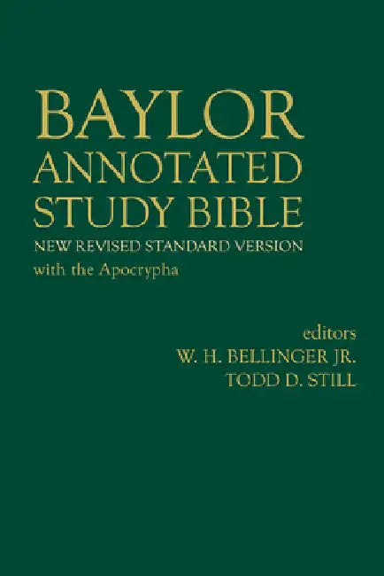 Baylor Annotated Study Bible by W. H. Bellinger