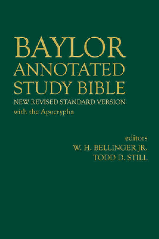 Baylor Annotated Study Bible by W. H. Bellinger, Todd D. Still