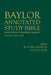 Baylor Annotated Study Bible by W. H. Bellinger