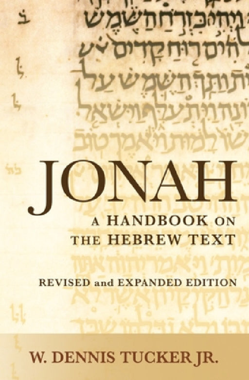 Jonah: A Handbook on the Hebrew Text by W. Dennis Tucker