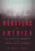 Monsters in America: Our Historical Obsession with the Hideous and the Haunting by W. Scott Poole