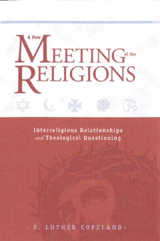 New Meeting of the Religions by E. Luther Copeland