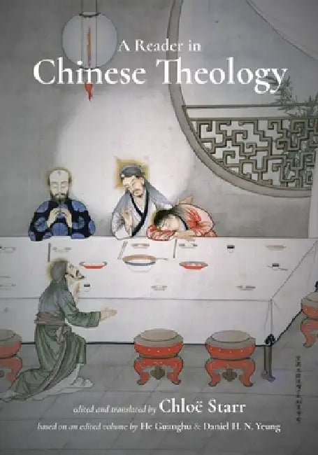 A Reader in Chinese Theology by Chloë Starr