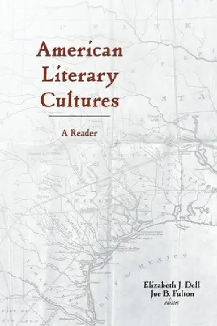 American Literary Cultures: A Reader by Elizabeth J. Dell