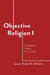 Objective Religion: Competition, Tension, Perseverance by Byron R. Johnson