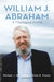 William J. Abraham: A Theological Profile by Michael J. Gehring