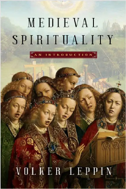 Medieval Spirituality: An Introduction by Volker Leppin