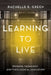 Learning to Live: Prisons, Pedagogy, and Theological Education by Rachelle R. Green