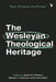 The Wesleyan Theological Heritage: Past, Present, and Future by Jason E. Vickers, Steven T. Hoskins, Laura Dahl