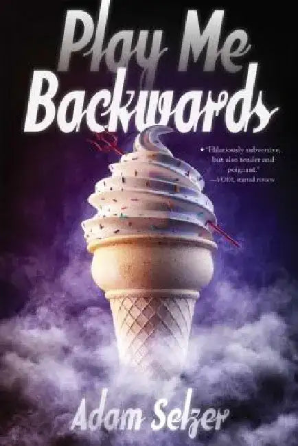 Play Me Backwards by Adam Selzer