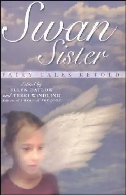 Swan Sister: Fairy Tales Retold by Ellen Datlow