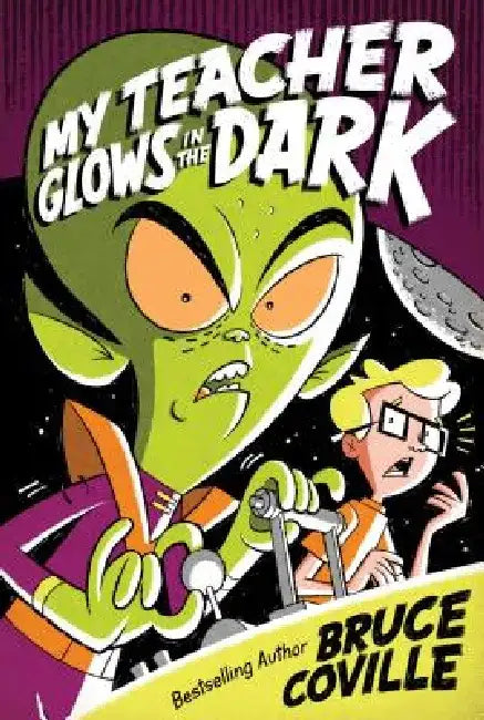My Teacher Glows in the Dark by Bruce Coville