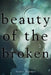 Beauty of the Broken by Tawni Waters