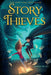 Story Thieves by James Riley