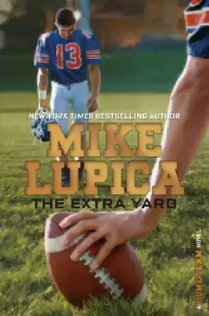 The Extra Yard by Mike Lupica