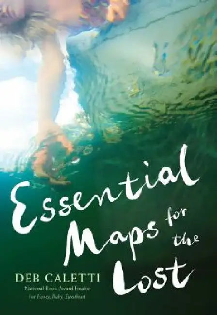 Essential Maps for the Lost by Deb Caletti