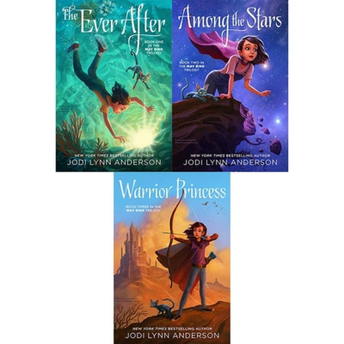 The May Bird Trilogy: The Ever After; Among the Stars; Warrior Princess by Jodi Lynn Anderson