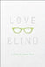 Love Blind by C. Desir
